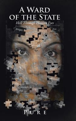 A Ward of the State: Hell Through Heaven Eyes by Pure
