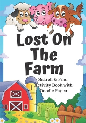 Lost on the Farm: fun animal search and find book for kids 5-7 by Teal Elephant Books