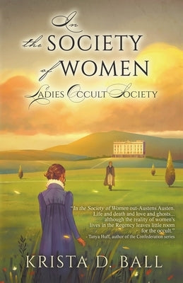 In the Society of Women by Ball, Krista D.