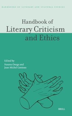 Handbook of Literary Criticism and Ethics by Ganteau, Jean-Michel
