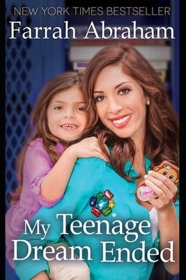 My Teenage Dream Ended by Abraham, Farrah