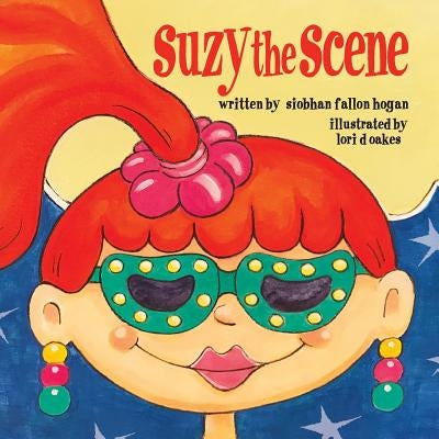 Suzy the Scene by Hogan, Siobhan Fallon