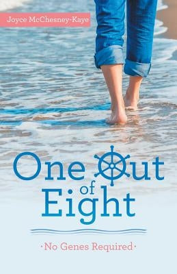 One out of Eight: No Genes Required by McChesney-Kaye, Joyce