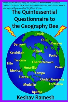 The Quintessential Questionnaire to the Geography Bee by Ramesh, Keshav