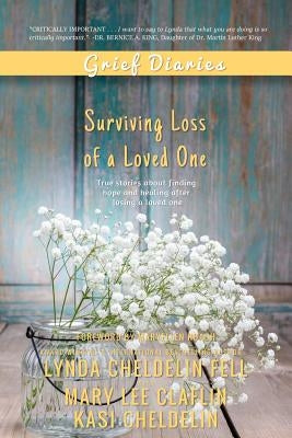 Grief Diaries: Surviving Loss of a Loved One by Cheldelin Fell, Lynda