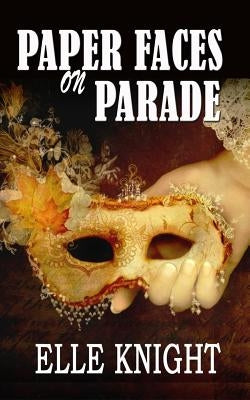 PAPER FACES on PARADE by Knight, Elle
