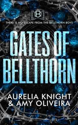 Gates of Bellthorn by Oliveira, Amy