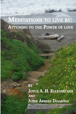 Meditations To Live By: : Attuning to the Power of Love by Diamond, Judie Arbess