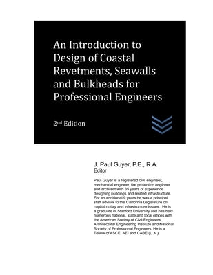 An Introduction to Design of Coastal Revetments, Seawalls and Bulkheads for Professional Engineers by Guyer, J. Paul
