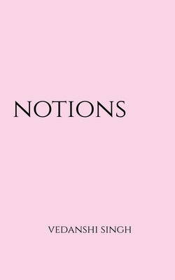 notions by Singh, Vedanshi
