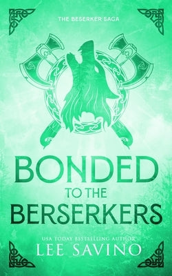 Bonded to the Berserkers Discreet Edition by Savino, Lee