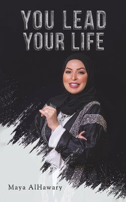 You Lead Your Life by Alhawary, Maya