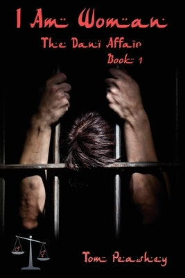 I Am Woman: The Dani Affair by Peashey, Tom