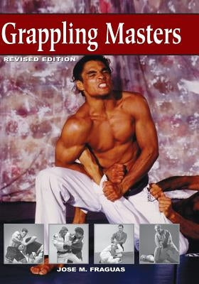 Grappling Masters by Fraguas, Jose M.
