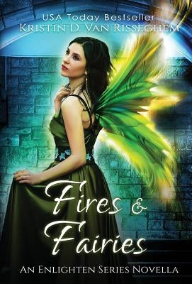Fires & Fairies by Van Risseghem, Kristin D.