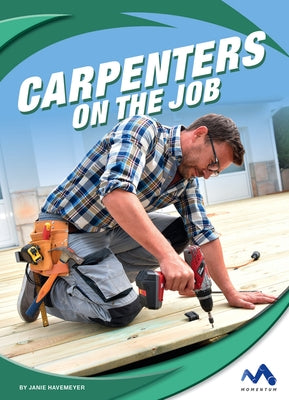 Carpenters on the Job by Havemeyer, Janie