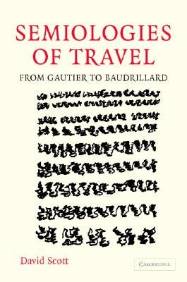 Semiologies of Travel by Scott, David
