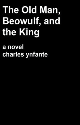 The Old Man, Beowulf, and the King by Ynfante, Charles