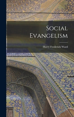 Social Evangelism by Ward, Harry Frederick