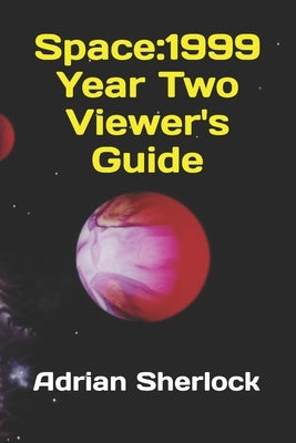 Space: 1999 Year Two Viewer's Guide by Sherlock, Adrian