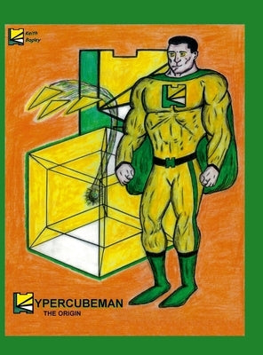 Hypercubeman: The Origin by Bagley, Keith