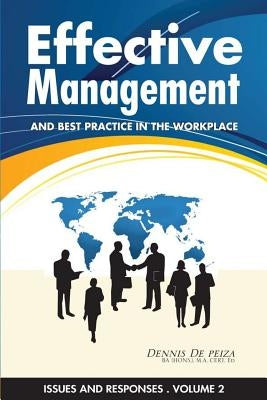Effective Management and Best Practice in the Workplace by De Peiza, Dennis