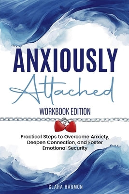 Anxiously Attached by Harmon, Clara