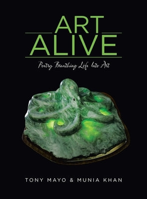 Art Alive: Poetry Breathing Life Into Art by Mayo, Tony