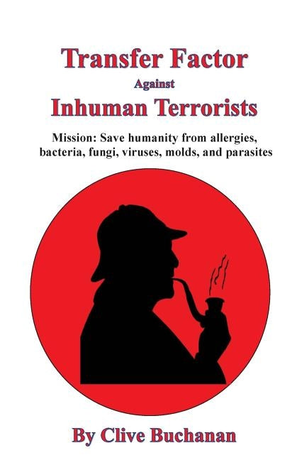 Transfer Factor Against Inhuman Terrorists by Buchanan, Clive