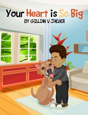 Your Heart Is So Big by Jaeger, Gillian