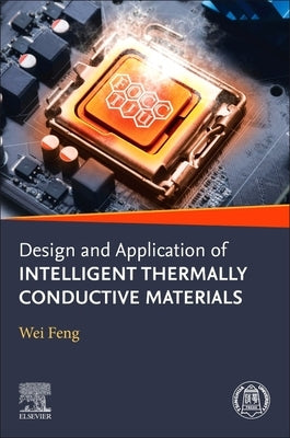 Design and Application of Intelligent Thermally Conductive Materials by Feng, Wei