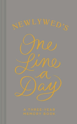 Newlywed's One Line a Day: A Three-Year Memory Book by Chronicle Books