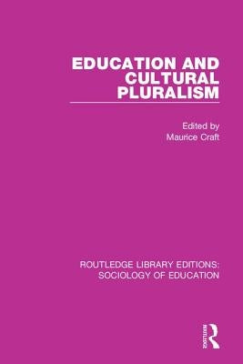 Education and Cultural Pluralism by Craft, Maurice