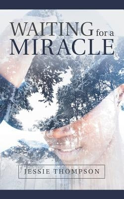 Waiting for a Miracle by Thompson, Jessie