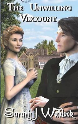 The Unwilling Viscount: formerly published as 'Rookwood' by Waldock, Sarah