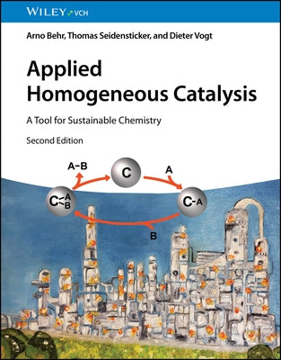 Applied Homogeneous Catalysis by Behr, Arno
