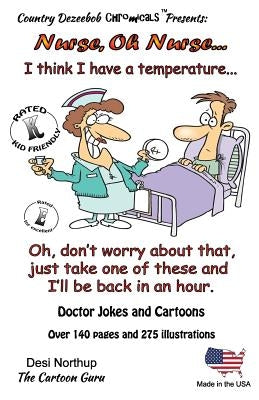 Nurse, Oh Nurse: Jokes and Cartoons in Black + White by Northup, Desi