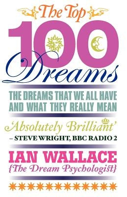 The Top 100 Dreams by Wallace, Ian