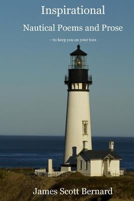 Inspirational Nautical Poems and Prose by Bernard, James Scott