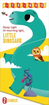 A Story Unfolds Little Dinosaur by Little Genius Books