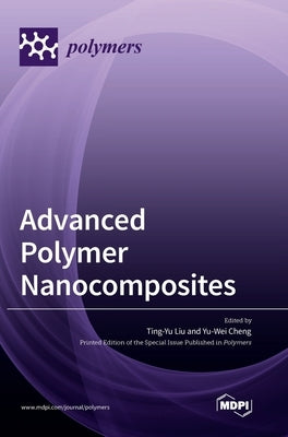 Advanced Polymer Nanocomposites by Liu, Ting Yu