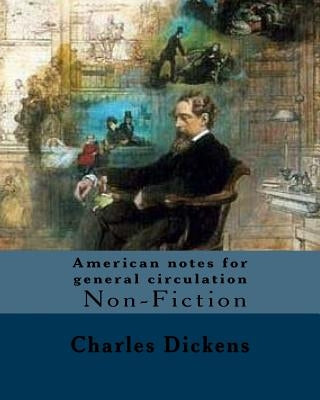 American notes for general circulation. By: Charles Dickens, Illustrated By: C.(Clarkson Frederick) Stanfield (3 December 1793 - 18 May 1867).: Americ by Stanfield, C.