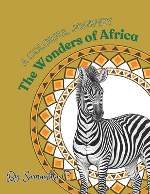 A Colorful Journey: The Wonders of Africa by Catmull, Samantha