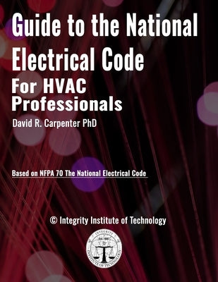 Guide to the National Electrical Code for HVAC Professionals by Carpenter, David R.