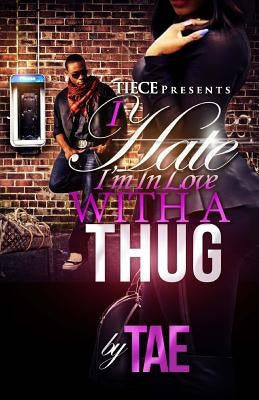 I Hate I'm In Love With A Thug by Tae