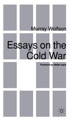 Essays on the Cold War by Wolfson, Murray