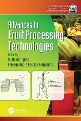 Advances in Fruit Processing Technologies by Rodrigues, Sueli