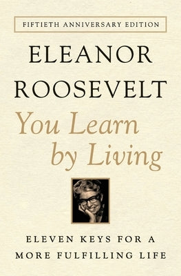 You Learn by Living by Roosevelt, Eleanor