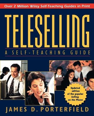 Teleselling: A Self-Teaching Guide by Porterfield, James D.
