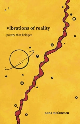vibrations of reality: poetry that bridges by Stefanescu, Oana
